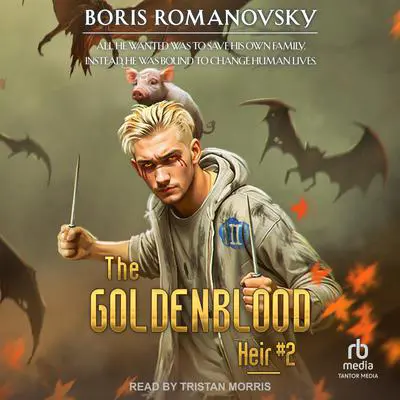 The Goldenblood Heir: Book 2 Audibook, by Boris Romanovsky