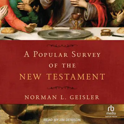 A Popular Survey of the New Testament Audibook, by Norman Geisler