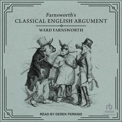 Farnsworth's Classical English Argument Audibook, by Ward Farnsworth