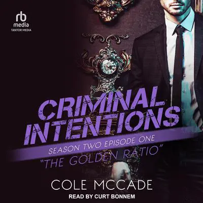 Criminal Intentions: Season Two, Episode One: The Golden Ratio Audibook, by Cole McCade