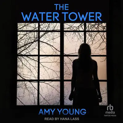 The Water Tower Audibook, by Amy Young