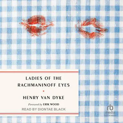 Ladies of the Rachmaninoff Eyes Audibook, by Henry Van Dyke