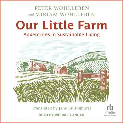 Our Little Farm: Adventures in Sustainable Living Audibook, by Peter Wohlleben