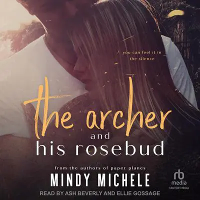 The Archer and His Rosebud Audibook, by Mindy Michele