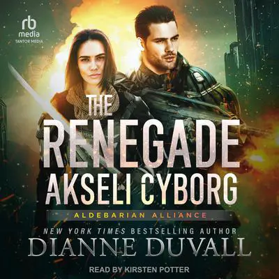 The Renegade Akseli Cyborg Audibook, by Dianne Duvall