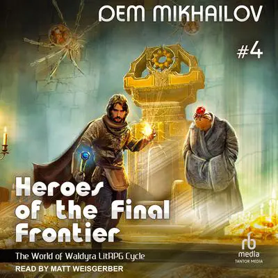 Heroes of the Final Frontier 4: The World of Waldyra Audibook, by Dem Mikhailov