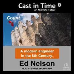 Cast in Time: Book 3: Count Audibook, by Ed Nelson