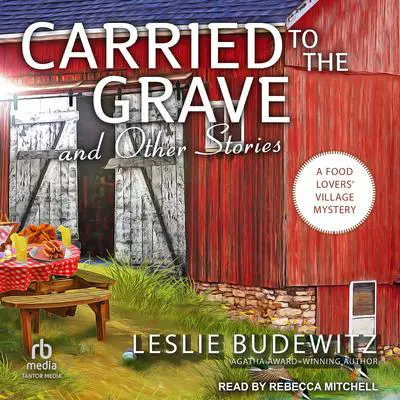 Carried to the Grave and Other Stories Audibook, by Leslie Budewitz