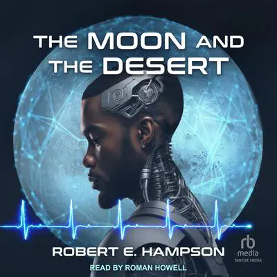 The Moon and the Desert Audibook, by Robert E. Hampson