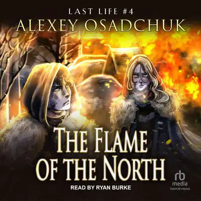 The Flame of the North Audibook, by Alexey Osadchuk