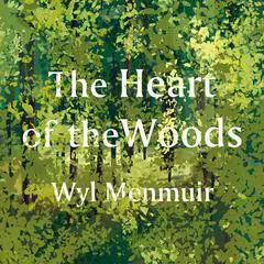 The Heart of the Woods Audibook, by Wyl Menmuir