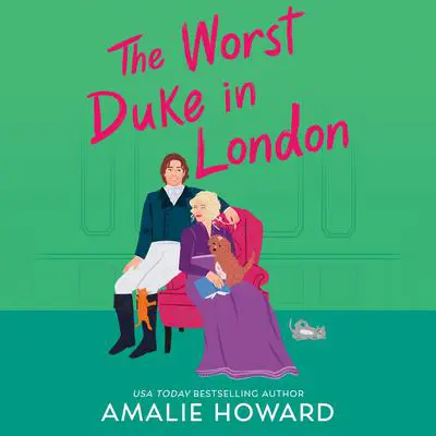 The Worst Duke in London Audibook, by Amalie Howard