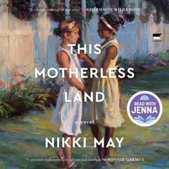 This Motherless Land: A Novel Audibook, by Nikki May