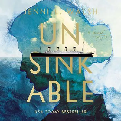 Unsinkable Audibook, by Jenni L. Walsh