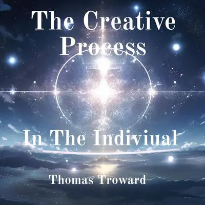 The Creative Process In The Individual Audibook, by Thomas Troward