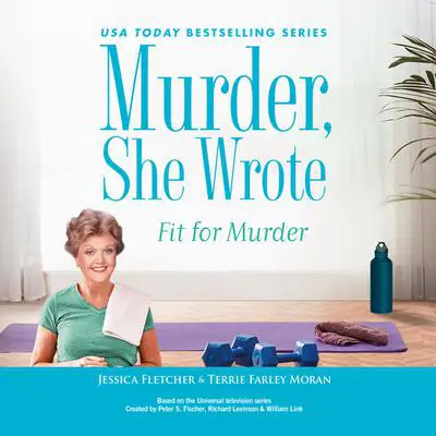 Murder, She Wrote: Fit for Murder Audibook, by Jessica Fletcher