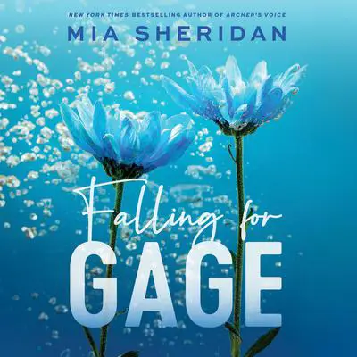 Falling for Gage Audibook, by Mia Sheridan