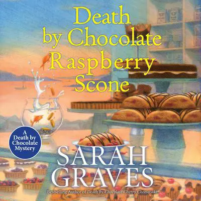 Death by Chocolate Raspberry Scone Audibook, by Sarah Graves