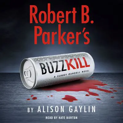 Robert B. Parker's Buzz Kill Audibook, by Alison Gaylin