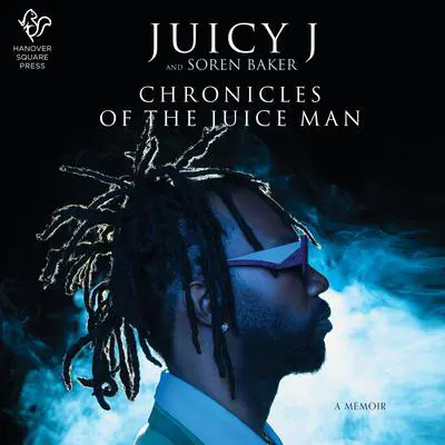 Chronicles of The Juice Man Audibook, by Juicy J