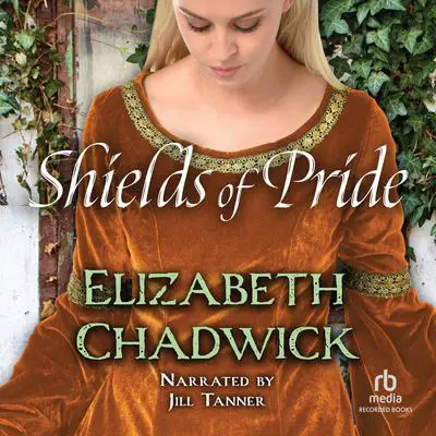 Shields of Pride Audibook, by Elizabeth Chadwick