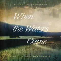 When the Waters Came Audibook, by Candice Sue Patterson