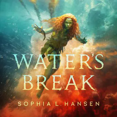 Water's Break Audibook, by Sophia L. Hansen