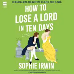 How to Lose a Lord in Ten Days: A Novel Audibook, by Sophie Irwin