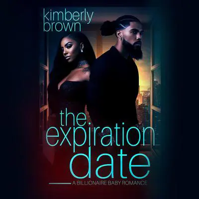 The Expiration Date: A Billionaire Baby Romance Audibook, by Kimberly Brown