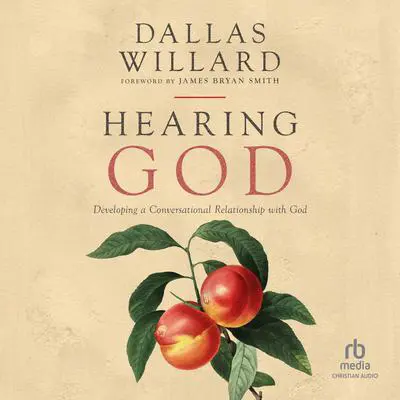 Hearing God: Developing a Conversational Relationship with God Audibook, by Dallas Willard