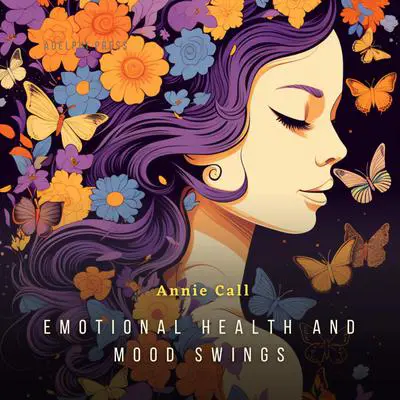 Emotional Health And Mood Swings Audibook, by Annie Call