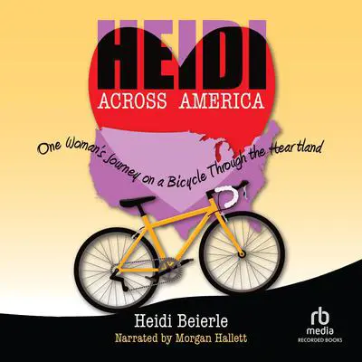 Heidi across America: One Woman's Journey on a Bicycle through the Heartland Audibook, by Heidi Beierle