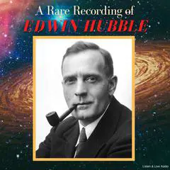 A Rare Recording of Edwin Hubble Audibook, by Edwin Hubble