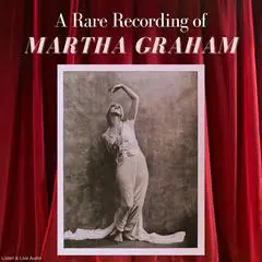 A Rare Recording of Martha Graham Audibook, by Martha Graham