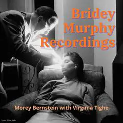 Bridey Murphy Recordings Audibook, by Morey Bernstein