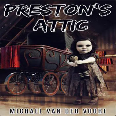 Preston's Attic Audibook, by Michael van der Voort