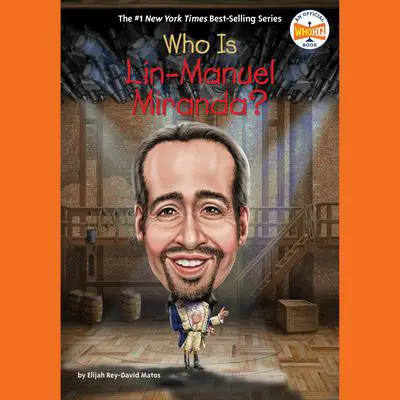 Who Is Lin-Manuel Miranda? Audibook, by Elijah Rey-David Matos
