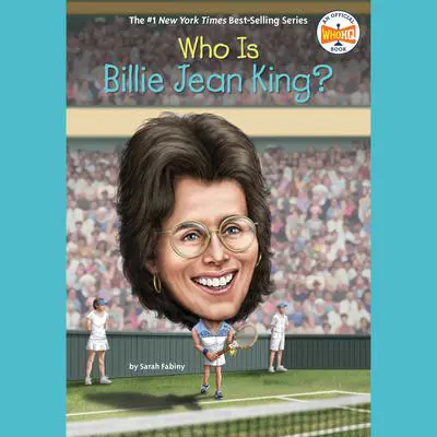 Who Is Billie Jean King? Audibook, by Sarah Fabiny