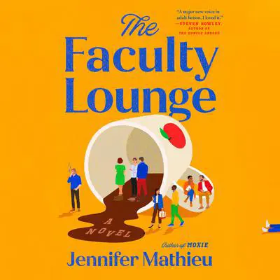 The Faculty Lounge: A Novel Audibook, by Jennifer Mathieu