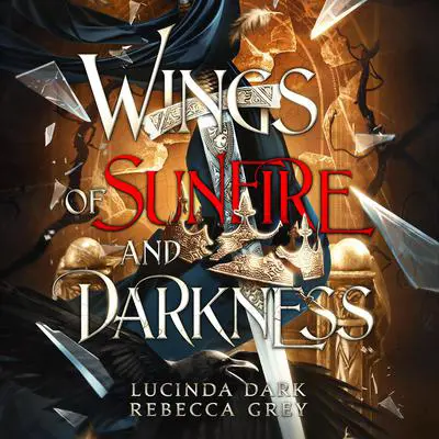 Wings of Sunfire and Darkness Audibook, by Lucinda Dark