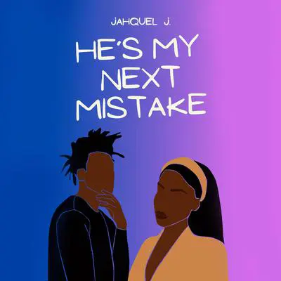 He's My Next Mistake Audibook, by Jahquel J.