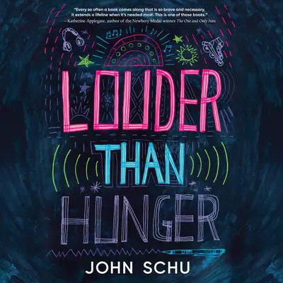 Louder Than Hunger Audibook, by John Schu