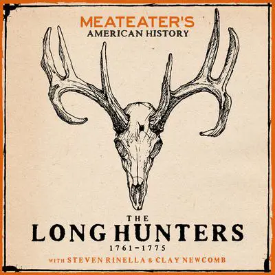 MeatEater's American History: The Long Hunters (1761–1775) Audibook, by Steven Rinella