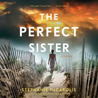 The Perfect Sister: A Novel Audibook, by Stephanie DeCarolis