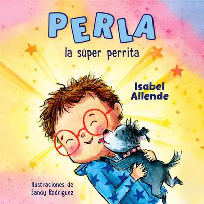 Perla la súper perrita (Perla the Mighty Dog Spanish Edition) Audibook, by Isabel Allende