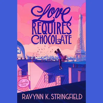 Love Requires Chocolate Audibook, by Ravynn K. Stringfield