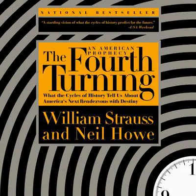 The Fourth Turning: What the Cycles of History Tell Us About America's Next Rendezvous with Destiny Audibook, by William Strauss