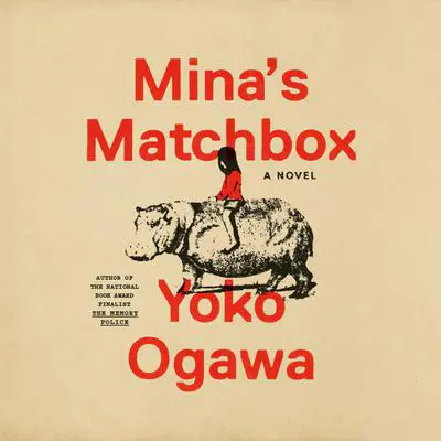 Mina's Matchbox: A Novel Audibook, by Yoko Ogawa
