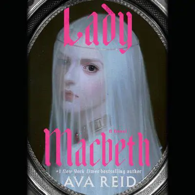 Lady Macbeth: A Novel Audibook, by Ava Reid