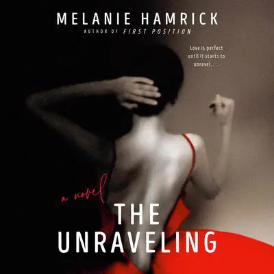 The Unraveling Audibook, by Melanie Hamrick